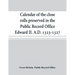 Calendar of the close rolls preserved in the Public Record Office Edward II. A.D. 1323-1327