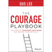 The Courage Playbook: Five Steps to Overcome Your Fears and Become Your Best Self