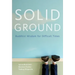 Solid Ground: Buddhist Wisdom for Difficult Times