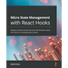 Micro State Management with React Hooks: Explore custom hooks libraries like Zustand, Jotai, and Valtio to manage global states