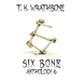 Six Bone: Anthology 6