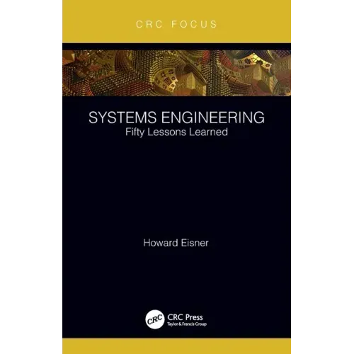 Systems Engineering: Fifty Lessons Learned