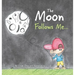 The Moon Follows Me...