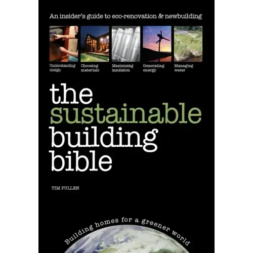 The Sustainable Building Bible