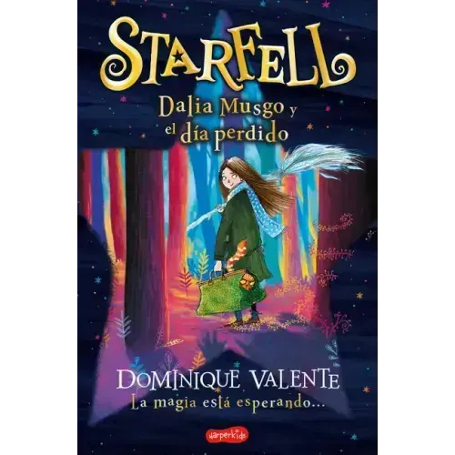 Starfell. Dalia Musgo Y El Día Perdido: (Starfell. Willow Moss and the Lost Day - Spanish Edition)