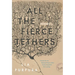 All the Fierce Tethers