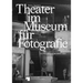 Theater Im Museum Für Fotografie: Ein Rückblick Auf Die 1920er Jahre