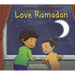 Hassan and Aneesa Love Ramadan