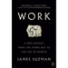 Work: A Deep History, from the Stone Age to the Age of Robots