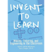 Invent To Learn: Making, Tinkering, and Engineering in the Classroom