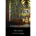 What Catholics Believe