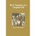 Rich Tapestry of a Tangled Life