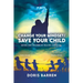 Change Your Mindset / Save Your Child: Saving Our Children By Healing Ourselves