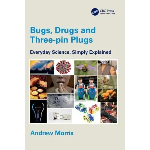 Bugs, Drugs and Three-Pin Plugs: Everyday Science, Simply Explained
