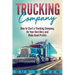 Trucking Company: How to Start a Trucking Company, Be Your Own Boss, and Make Good Profits