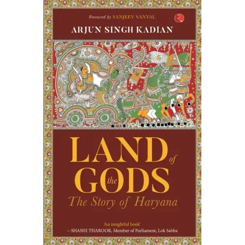 Land of the Gods: The Story of Haryana
