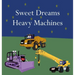 Sweet Dreams Heavy Machines