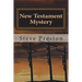 New Testament Mystery: Expanding the Unexplained