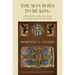 The Man Born to Be King: A Play-Cycle on the Life of Our Lord and Saviour Jesus Christ