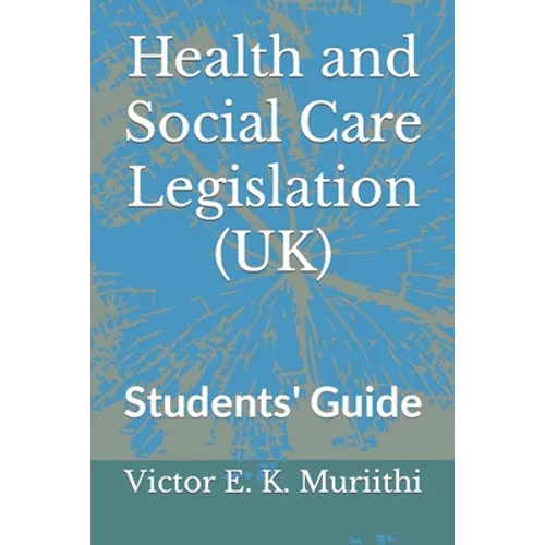 Health and Social Care Legislation (UK): Students' Guide