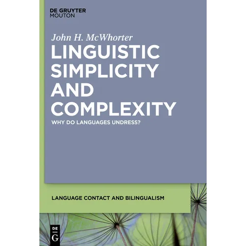 Linguistic Simplicity and Complexity: Why Do Languages Undress?