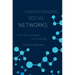 Understanding Social Networks: Theories, Concepts, and Findings