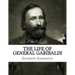 The Life of General Garibaldi