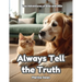 Always Tell the Truth