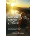 Love Will Keep Us Alive: A Journey of Awakening through Heartbreaking Loss and the Alchemy of Love