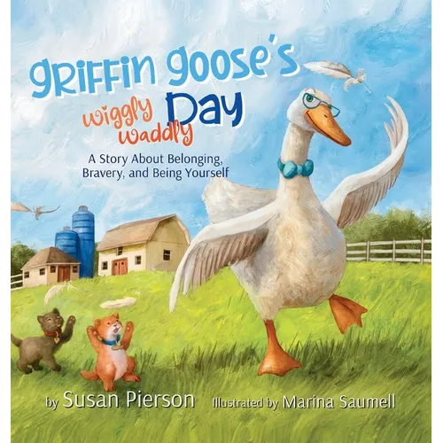Griffin Goose's Wiggly Waddly Day