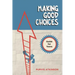 Making Good Choices: A Guide for Teens