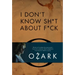 I Don't Know Sh*t about F*ck: The Official Ozark Guide to Life by Ruth Langmore (TV Gifts)