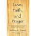 Love, Faith, and Prayer: "When all was grim and the news seemed to worsen, prayers around the world came pouring in, letting all know that God