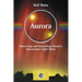 Aurora: Observing and Recording Nature's Spectacular Light Show