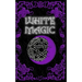 White Magic Spell Book: Wiccan White Magic Spell Book for Beginners