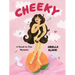 Cheeky: A Head-To-Toe Memoir