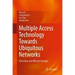 Multiple Access Technology Towards Ubiquitous Networks: Overview and Efficient Designs