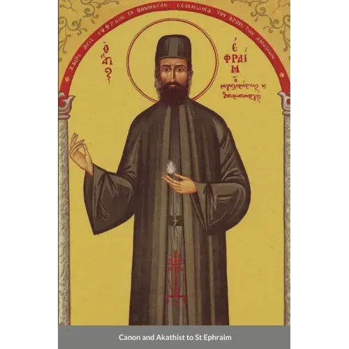 Canon and Akathist to St Ephraim