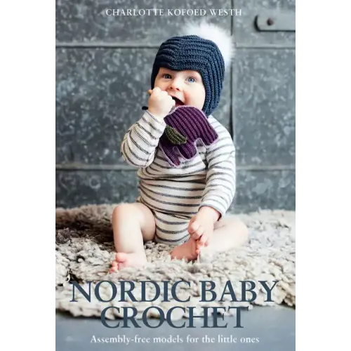 Nordic Baby Crochet: Assembly-Free Models for the Little Ones