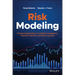 Risk Modeling: Practical Applications of Artificial Intelligence, Machine Learning, and Deep Learning