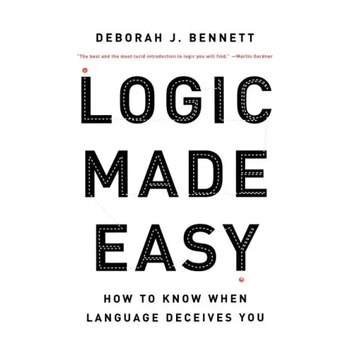 Logic Made Easy: How to Know When Language Deceives You