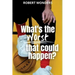 What's the Worst That Can Happen?