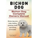 Bichon Dog. Bichon Dog Complete Owners Manual. Bichon dog care, costs, feeding, grooming, health and training all included.