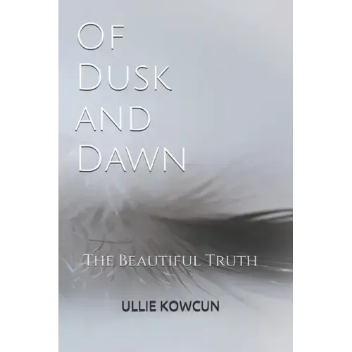 Of Dusk and Dawn: The Beautiful Truth