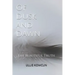 Of Dusk and Dawn: The Beautiful Truth