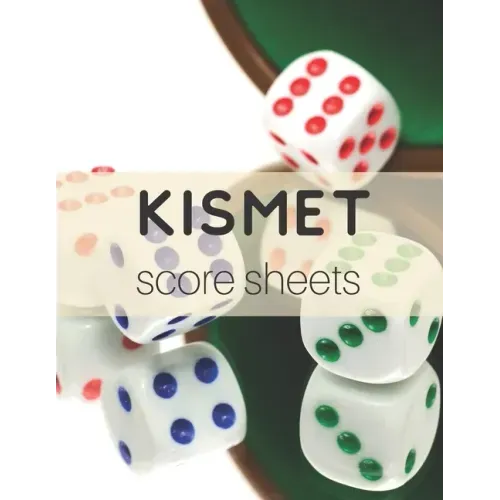 Kismet Score Sheets: 120 Kismet Score Pads, Kismet Dice Game Score Book, Kismet Part Supplies