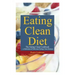 Eating Clean Diet: The Eating Clean Cookbook: A Selection of Delicious Eating Clean Recipes