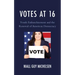 Votes at 16: Youth Enfranchisement and the Renewal of American Democracy