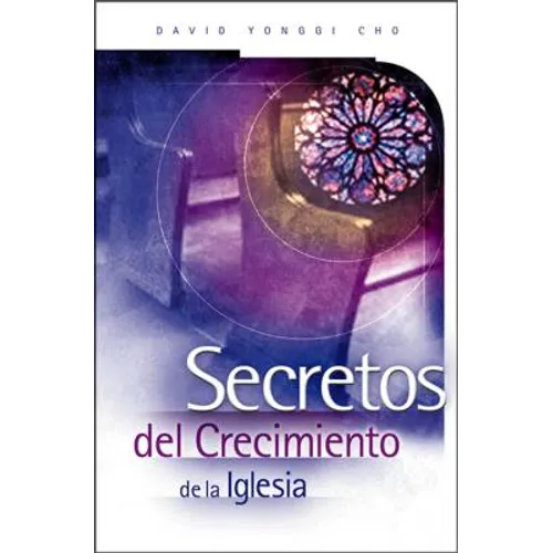 Secretos del Crecimiento de la Iglesia