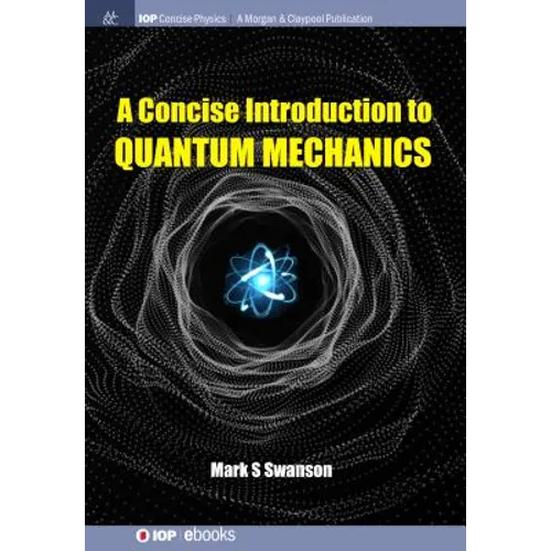 A Concise Introduction to Quantum Mechanics